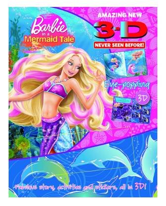 BARBIE IN A MERMAID TALE: AMAZING NEW 3-D NEVER SEEN BEFORE - 9781445464169
