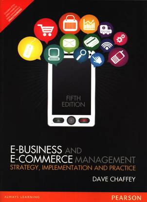 E-Business and E-Commerce Management : Strategy, Implementation and Practice