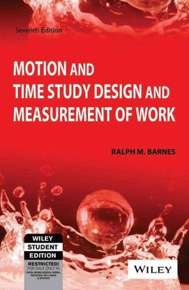 Motion and Time Study Design and Measurement of Work, 7th Ed