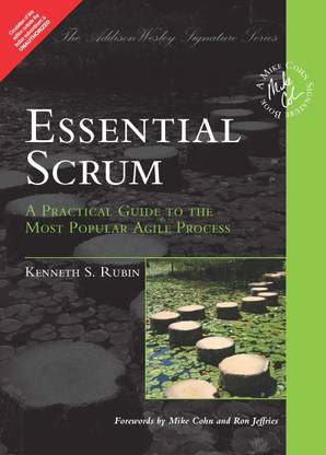 Essential Scrum  - A Practical Guide to the Most Popular Agile Process 1st  Edition
