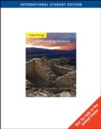Understanding humans: introduction to physical anthropology and archaeology 10th  Edition