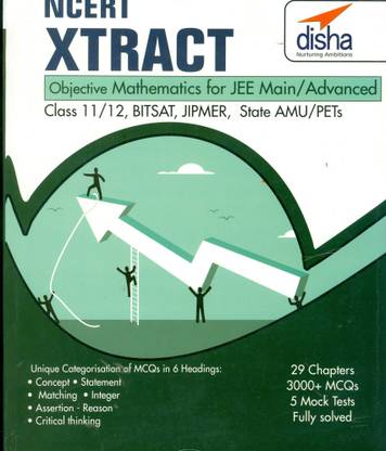 NCERT Xtract � Objective Physics, Chemistry, Mathematics for JEE Main, JEE Adv, Class 11/ 12, BITSAT, State PETs