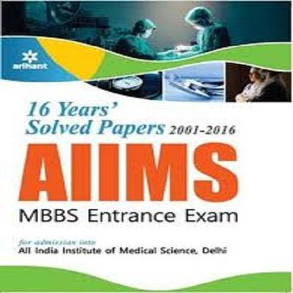 16 Years' (2000-2015) Solved Papers: AIIMS MBBS Entrance Exam (Old Edition)