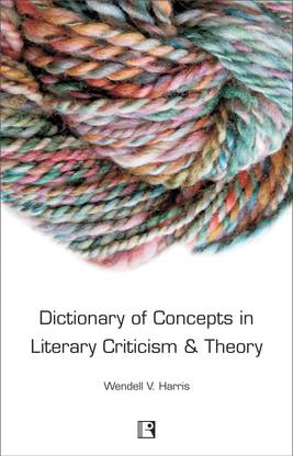Dictionary of Concepts in Literary Criticism & Theory