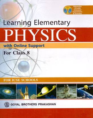 Learning Elementary Physics ICSE Class - 8