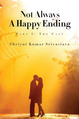 Not Always a Happy Ending  - Part I : The Cast