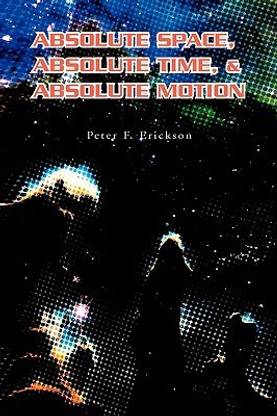 Absolute Space, Absolute Time, & Absolute Motion
