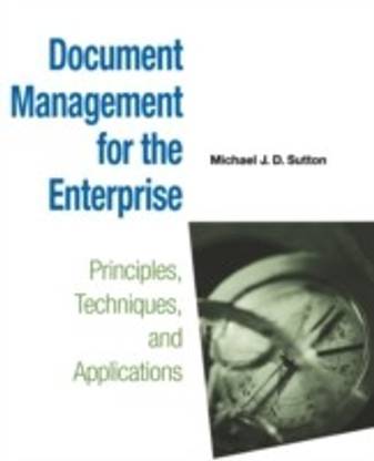 Document Management for the Enterprise  - Principles, Techniques, and Applications
