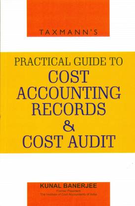 Practical Guide to Cost Accounting Records and Cost Audit