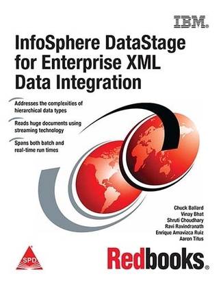InfoSphere DataStage for Enterprise XML Data Integration 1st  Edition