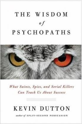 The Wisdom of Psychopaths