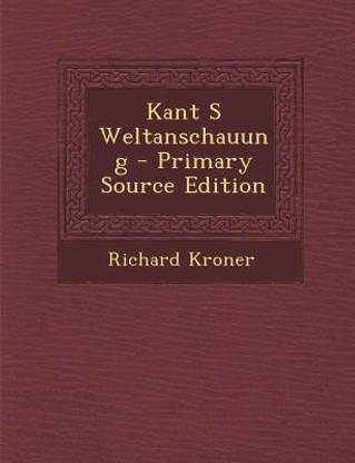 Kant S Weltanschauung - Primary Source Edition