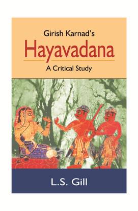Girish Karnad`s Hayavadana: A Critical Study