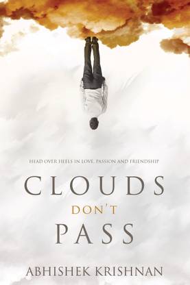 Clouds Don’T Pass:Head Over Heels In Love, Passion And Friendship