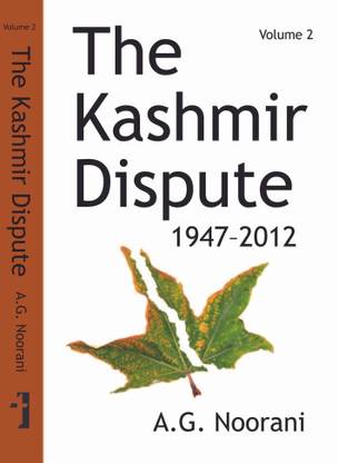 The Kashmir Dispute 1947-2012 - Vol.II