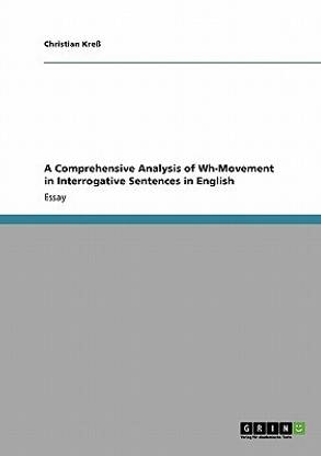 A Comprehensive Analysis of Wh-Movement in Interrogative Sentences in English