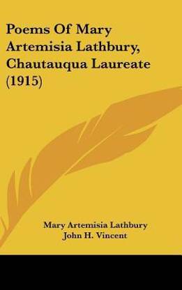 Poems Of Mary Artemisia Lathbury, Chautauqua Laureate (1915)