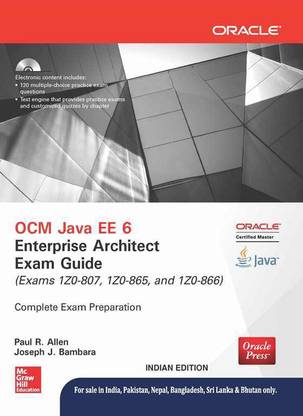 OCM Java EE 6 Enterprise Architect Exam Guide: (Exams 1Z0 - 807, 1Z0 - 865 & 1Z0 - 866) Indian edition Edition