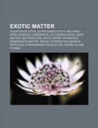 Exotic Matter