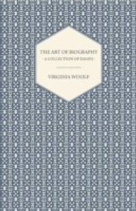 The Art of Biography - A Collection of Essays