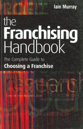 The Franchising Handbook: The Complete Guide to Choosing a Franchise 01 Edition