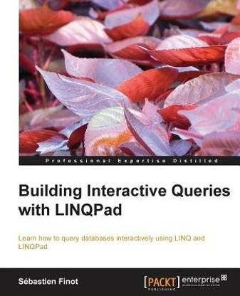 Building Interactive Queries with LINQPad