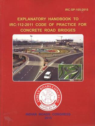 Explanatory Handbook to IRC:112-2011 Code of Practice for Concrete Road Bridges (IRC SP 105 2015)