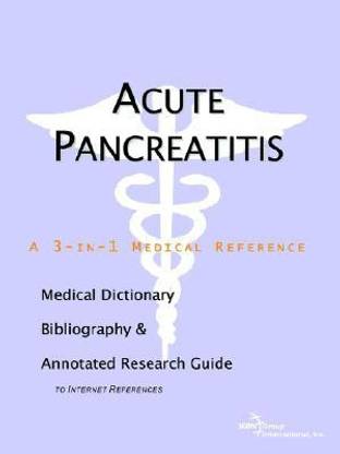 Acute Pancreatitis - A Medical Dictionary, Bibliography, and Annotated Research Guide to Internet References
