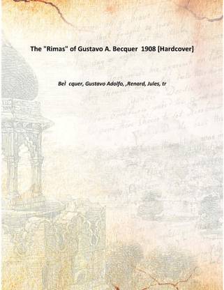 The "Rimas" of Gustavo A. Becquer 1908 [Hardcover]