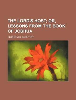 The Lord's Host; Or, Lessons from the Book of Joshua