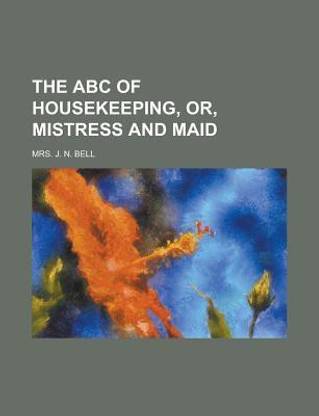 The ABC of Housekeeping, Or, Mistress and Maid