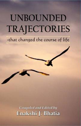 Unbounded Trajectories -that changed the course of life