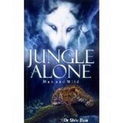 Jungle Alone - Man and Wild