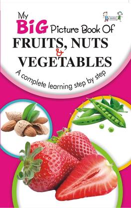 MY BIG BOOK PICTURE OF FRUITS, NUTS, VEGETABLES