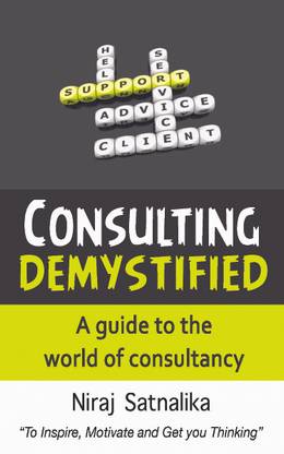 Consulting Demystified  - A Guide to the World of Consultancy