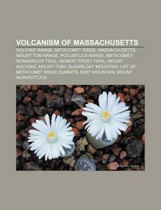 Volcanism of Massachusetts: Holyoke Range, Metacomet Ridge, Massachusetts, Mount Tom Range, Pocumtuck Range, Metacomet-Monadnock Trail