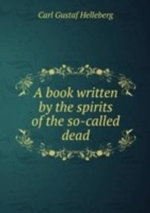 book written by the spirits of the so-called dead