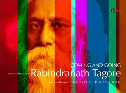 Coming and Going: Poems and Songs of Rabindranath Tagore