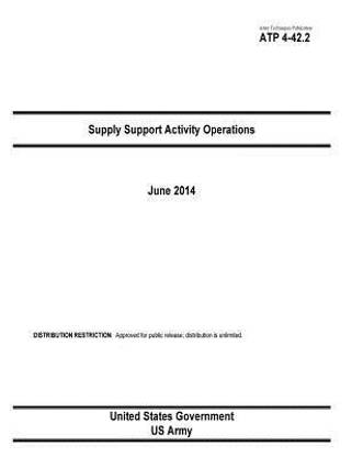 Army Techniques Publication ATP 4-42.2 Supply Support Activity Operations June 2014