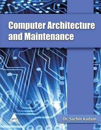 Computer Architecture and Maintenance