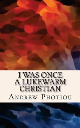 I Was Once a Lukewarm Christian