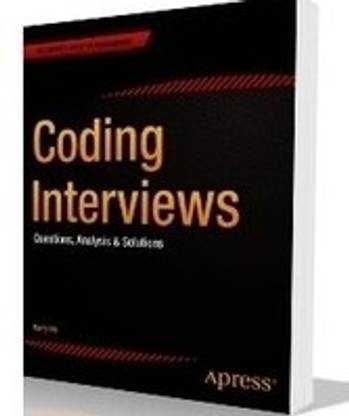 Coding Interviews: Questions, Analysis & Solutions 1st Edition