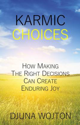 Karmic Choices (English)  - Ow Making the Right Decisions Can Create Enduring Joy