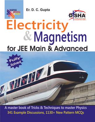 Electricity & Magnetism for Jee Main & Jee Advanced (Fully Solved)
