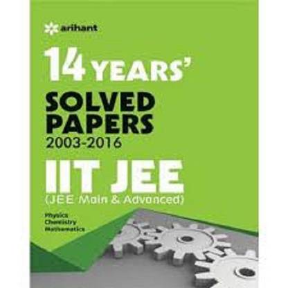 14 Years' (2002-2015) IIT JEE (JEE Main & Advanced) Solved Papers (Old Edition)