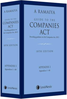 Guide to the Companies Act (Providing guidance on the Companies Act, 2013): Box 1 containing Volume 1, 2 & 3, Appendix Part 1 & 2 and 1 Consolidated Table of Cases and Subject Index 18th  Edition