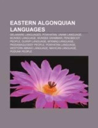 Eastern Algonquian languages: Delaware languages, Powhatan, Unami language, Munsee language, Munsee grammar, Penobscot people, Quiripi language