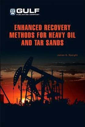 Enhanced Recovery Methods for Heavy Oil and Tar Sands