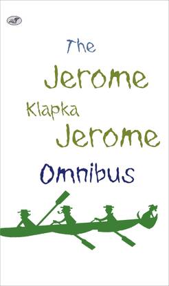 The Jerome Klapka Jerome Omnibus