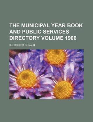 The Municipal Year Book and Public Services Directory Volume 1906